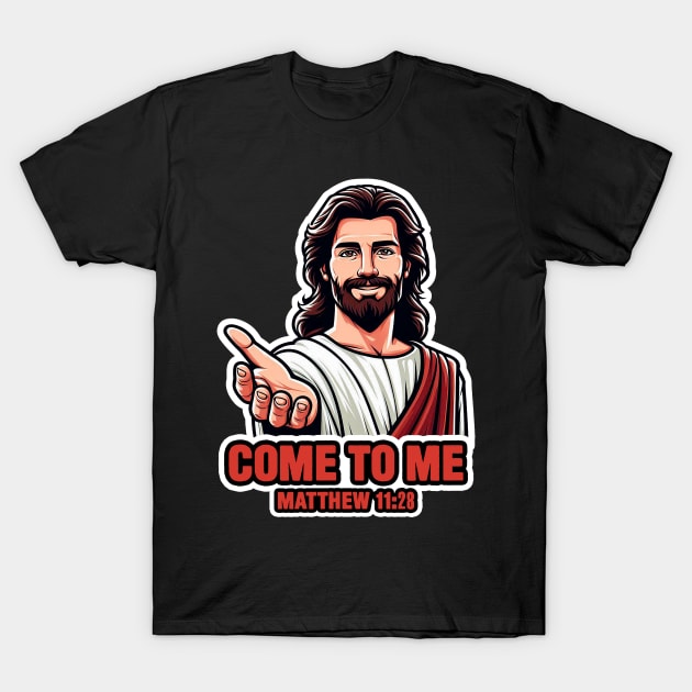 Matthew 11:28 Come To Me I Will Give You Rest T-Shirt by Plushism